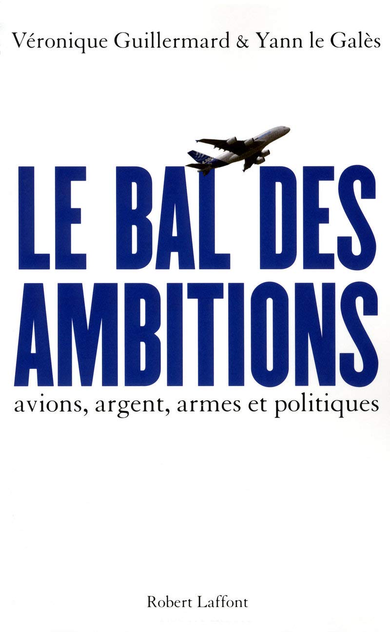 Le Bal des ambitions: Avions, argent, armes et politiques 9782221110102