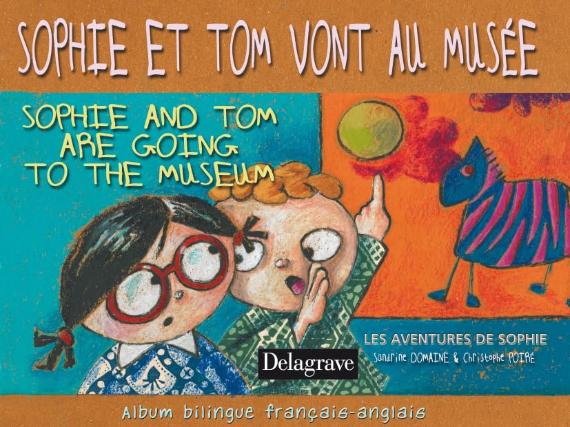 Sophie et Tom vont au musée - Sophie and Tom are going to the museum : Album bilingue français/anglais 9782206086064