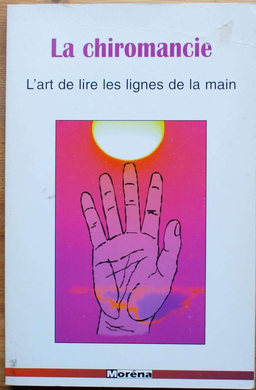 La chiromancie: L'art de lire les lignes de la main 9782843200342