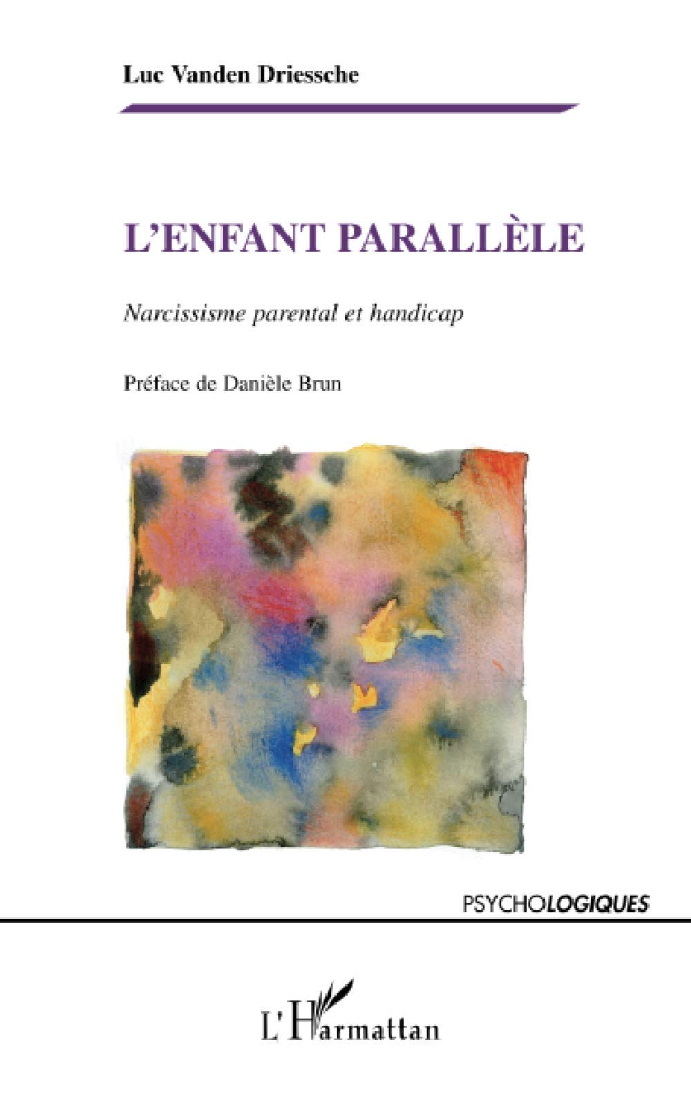 L'enfant parallèle: Narcissisme parental et handicap 9782296084315