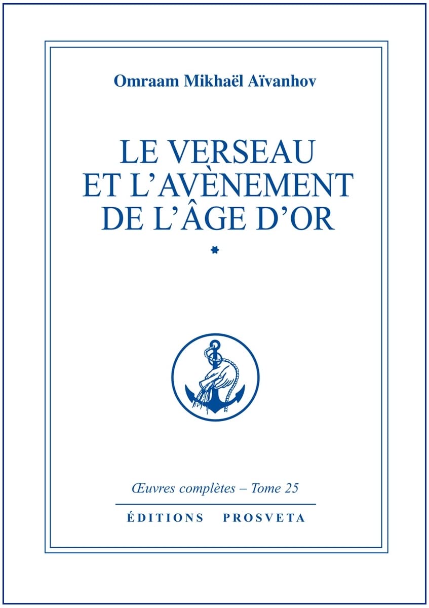 Le Verseau et l'Avènement de l'âge d'or. Oeuvres complètes, tome 25 9782855662428