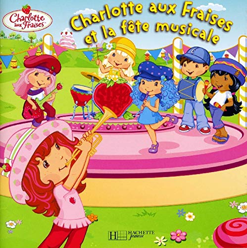 Charlotte aux Fraises et la fête musicale 9782012261907