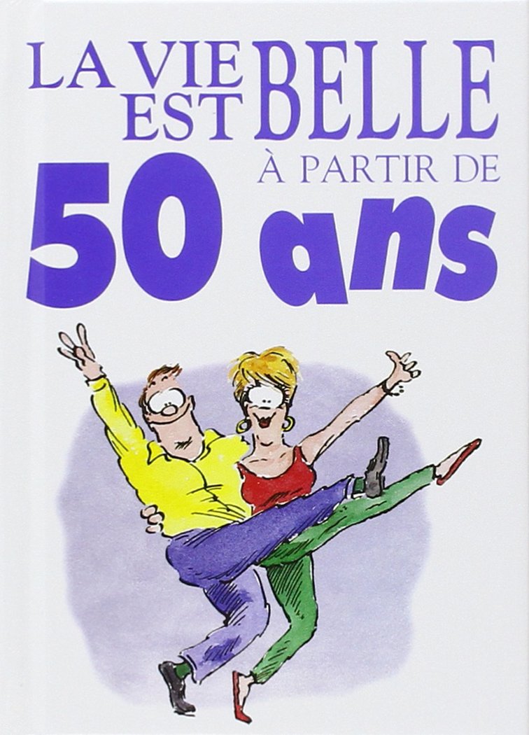 La Vie Est Belle A 50 Ans ! 9782873881023