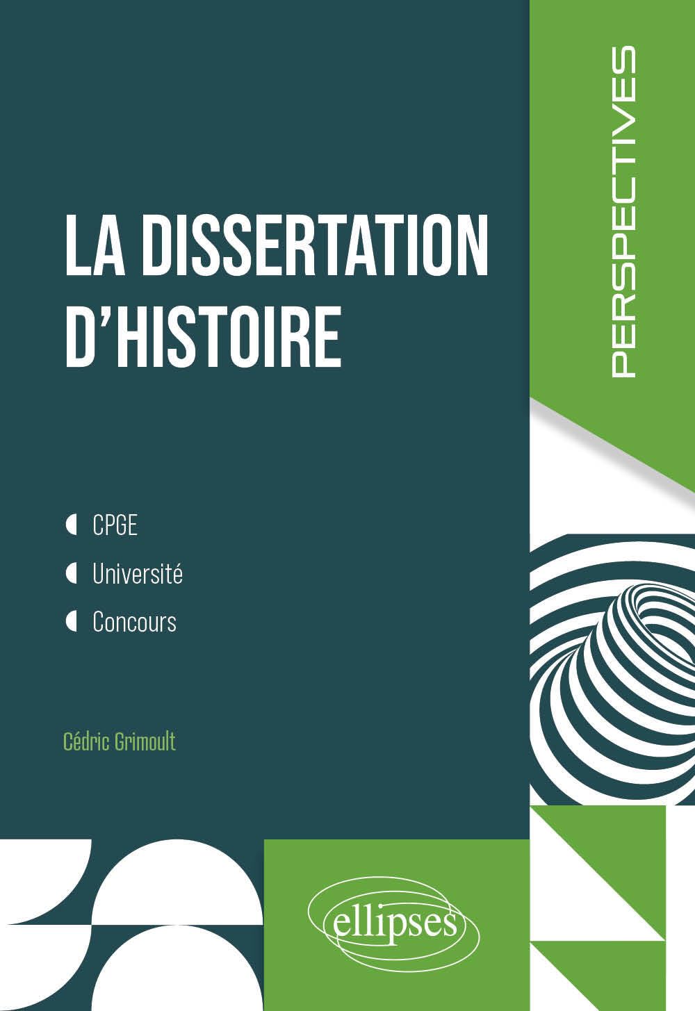 La dissertation d'histoire: CPGE, Université, Concours 9782340086364