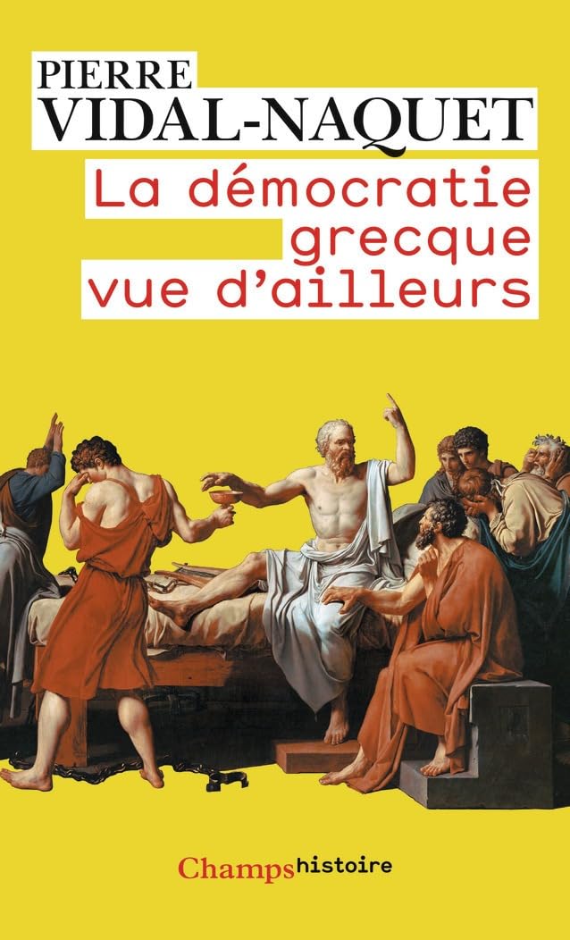La Démocratie grecque vue d'ailleurs: Essais d'historiographie ancienne et moderne 9782081228238
