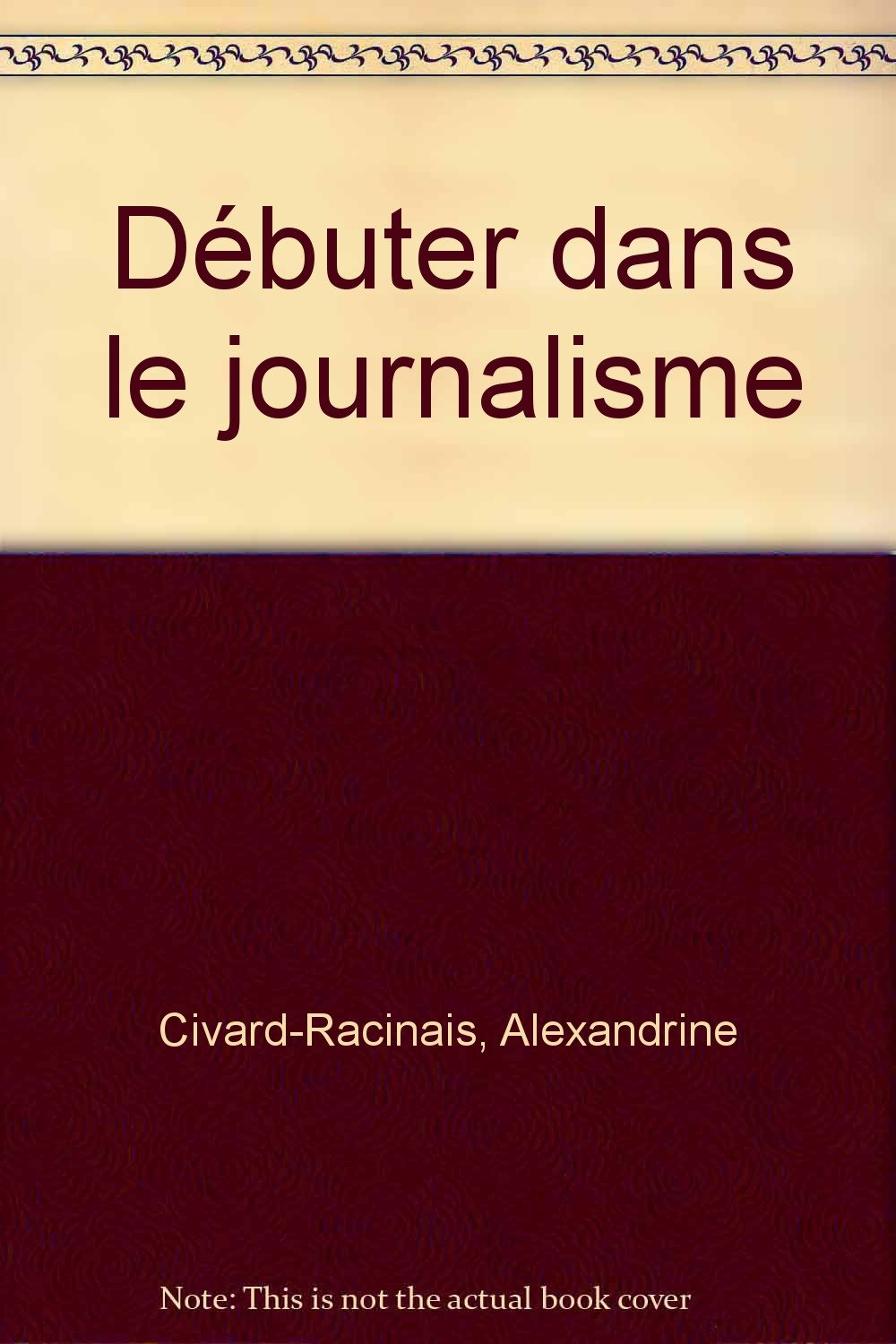 Débuter dans le journalisme 9782867455179