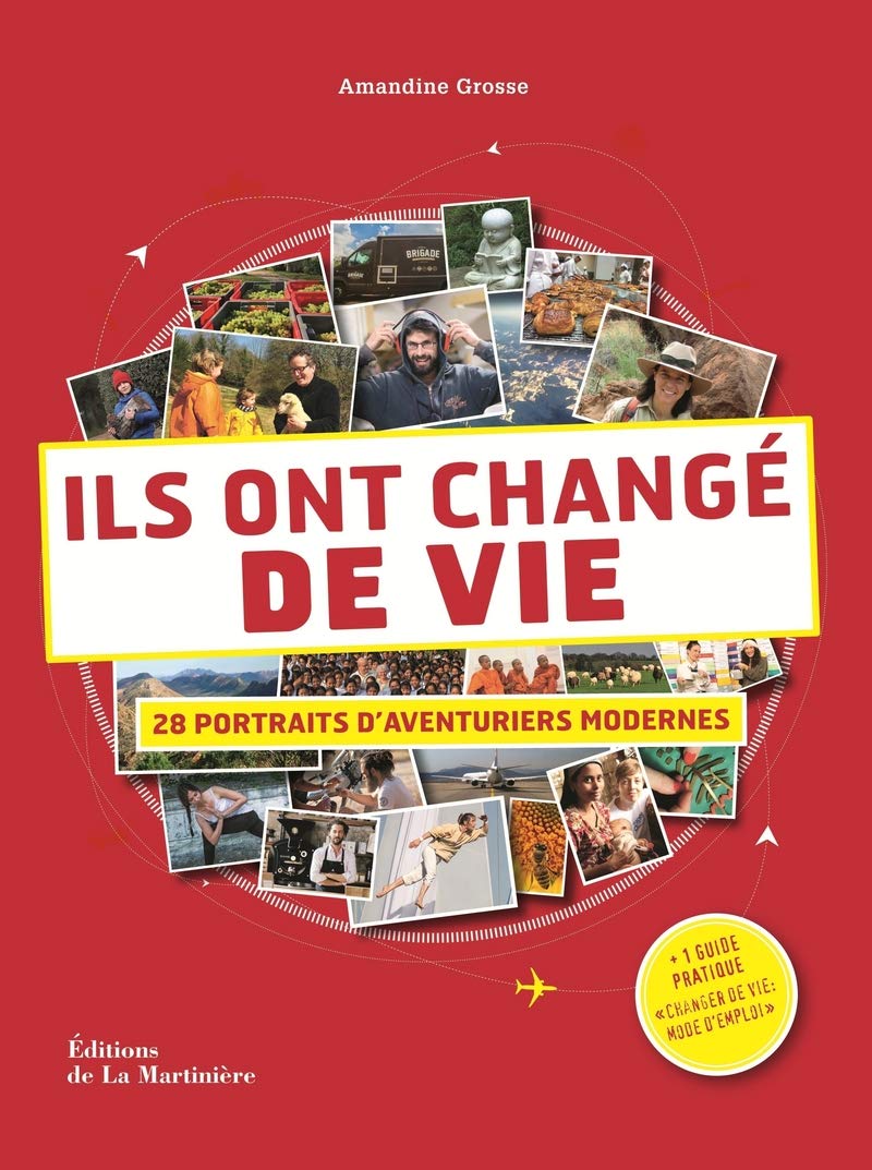 Ils ont changé de vie: 28 portraits d'aventuriers modernes 9782732470283