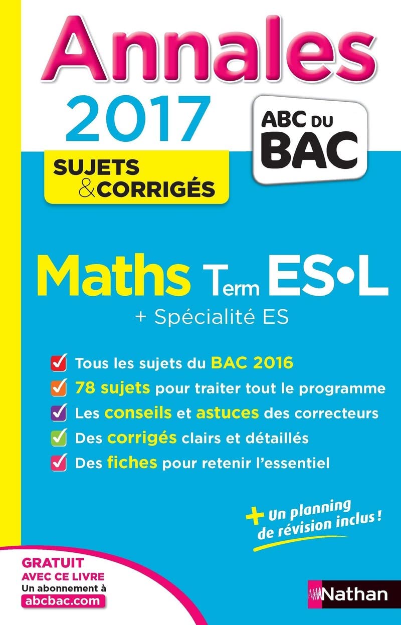 Annales ABC du BAC 2017 Maths Term ES.L + Spécialité ES: Sujets et corrigés 9782091502069