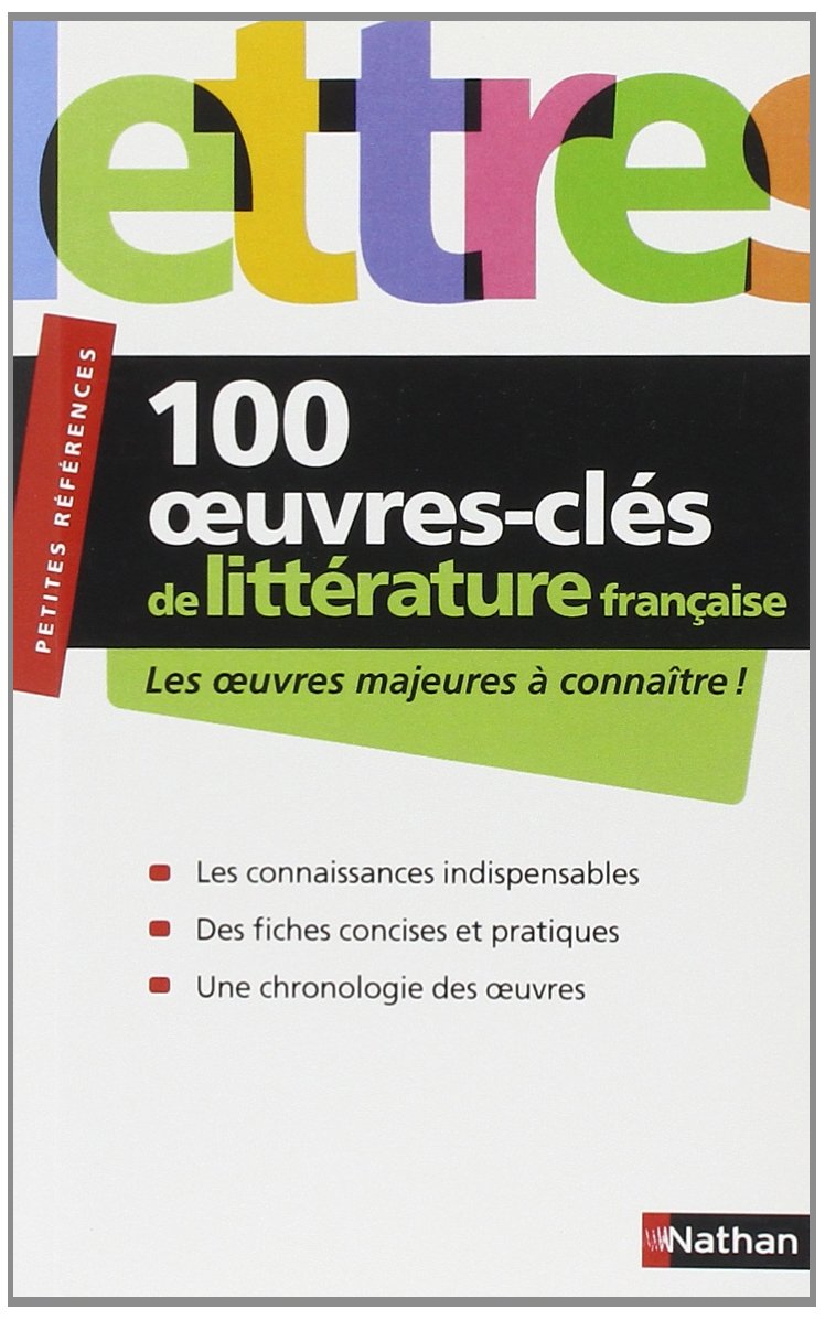 100 OEUVRES-CLES DE LITTERATURE FRANCAISE 9782091845180