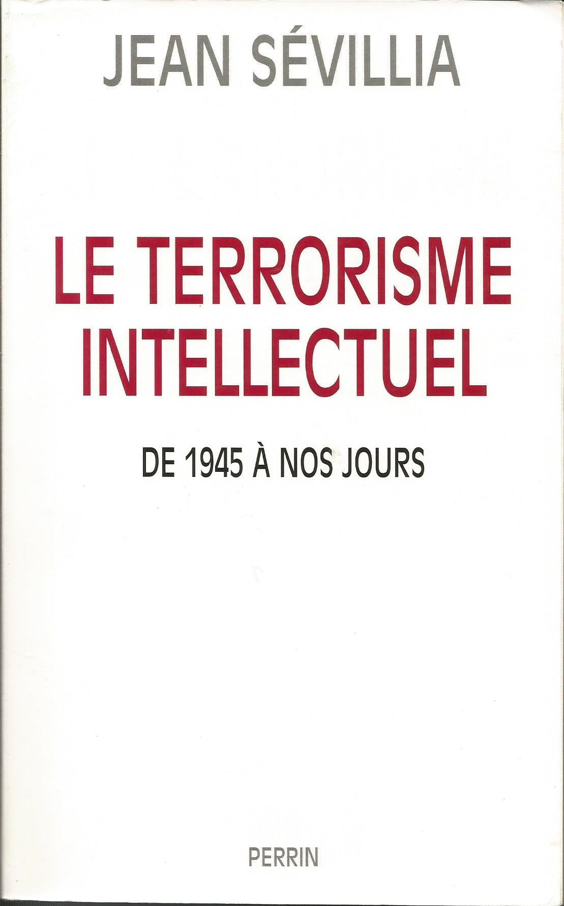 Le terrorisme intellectuel: De 1945 à nos jours 9782702854198