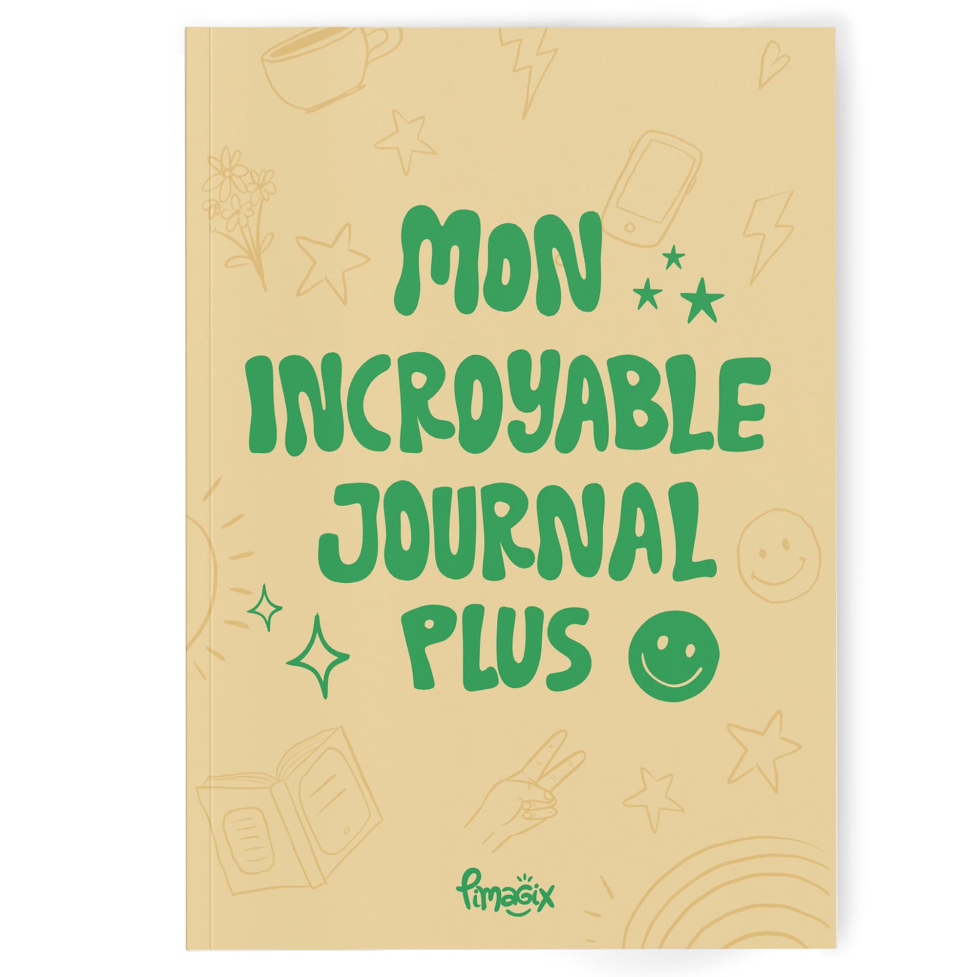 Mon INCROYABLE JOURNAL Plus : Un Journal Quotidien qui favorise la Confiance en soi, aide les pré-adolescents et Ados à développer des Habitudes Positives, et à mieux gérer leurs Émotions 9782492350047