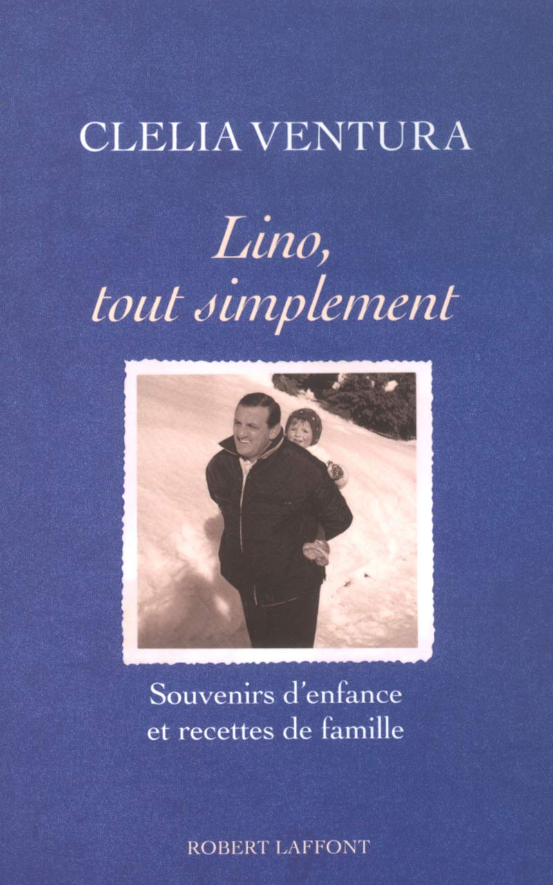 Lino, tout simplement : Souvenirs d'enfance et recettes de famille 9782221098844