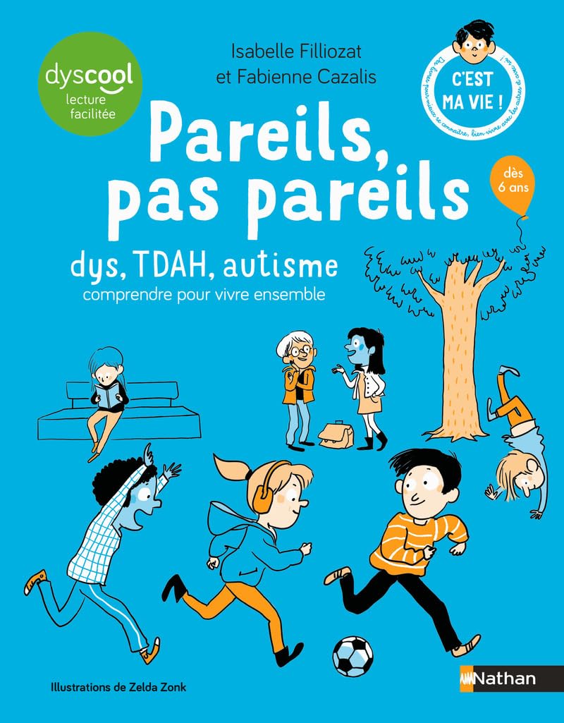 Pareils pas pareils - DYS, TDAH, autistes...Comment fonctionnent nos cerveaux ? Tout comprendre pour mieux vivre ensemble ! Guide pratique 6 ans et + 9782095022396