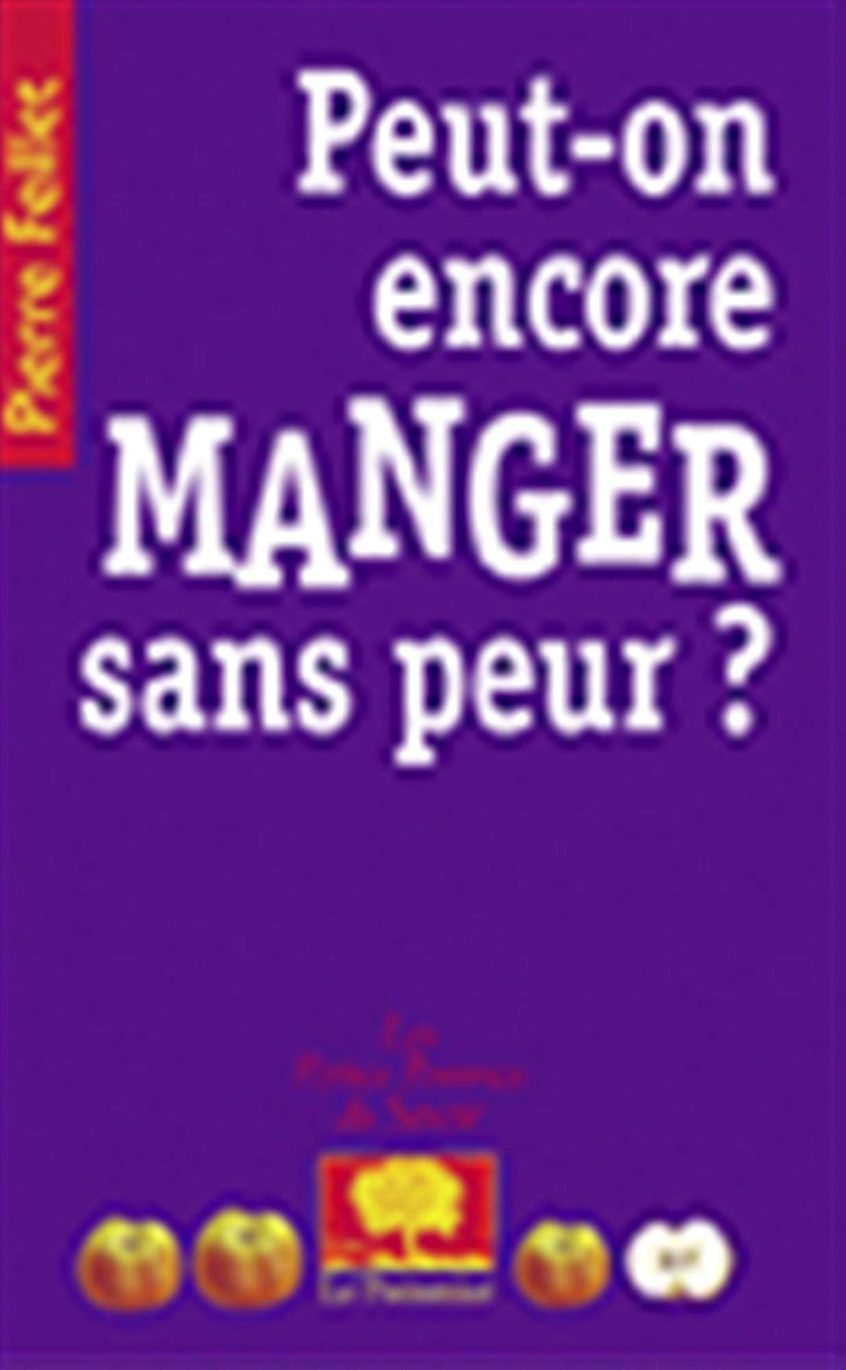 Peut-on encore manger sans avoir peur ? 9782746501201