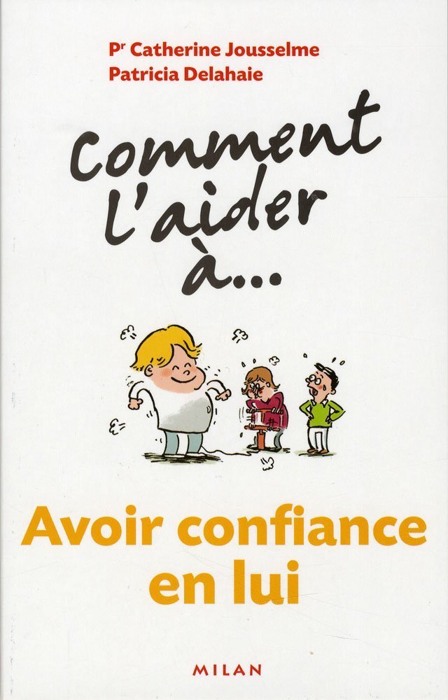 Comment l'aider à... Avoir confiance en lui 9782745936523