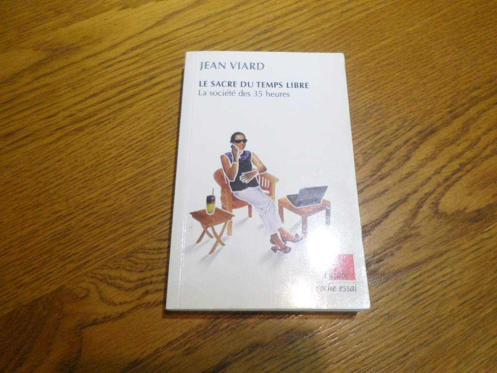 Le sacre du temps libre: La société des 35 heures 9782876789432