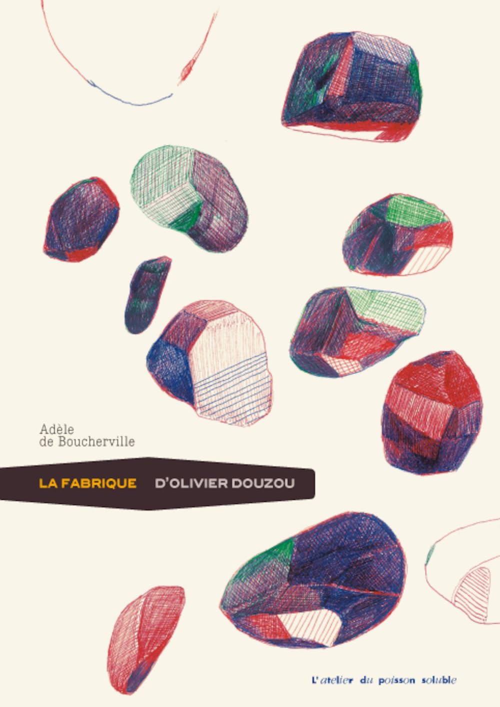 La Fabrique d'Olivier Douzou 9782358710602