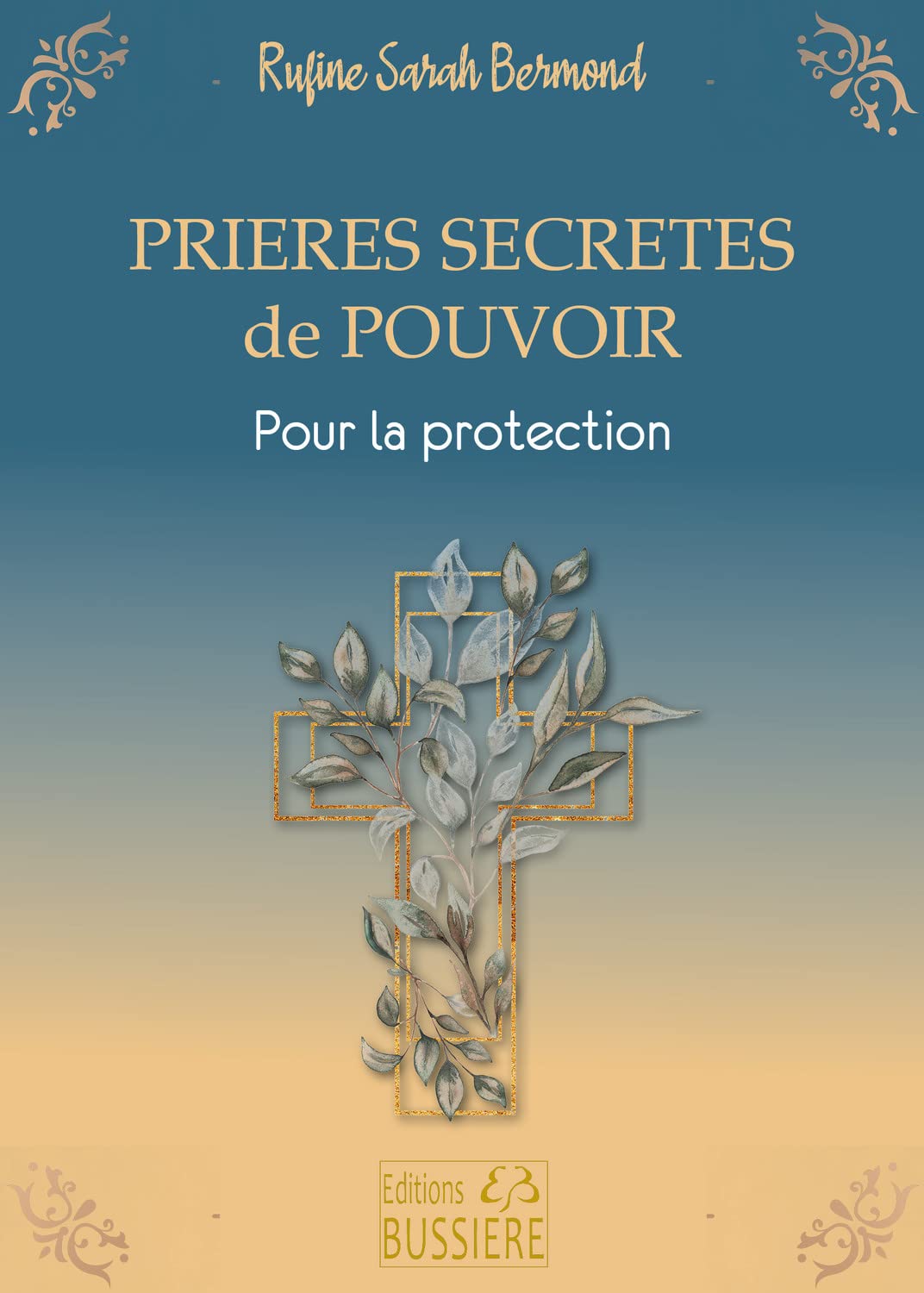 Prières secrètes de pouvoir - Pour la protection 9782850908491