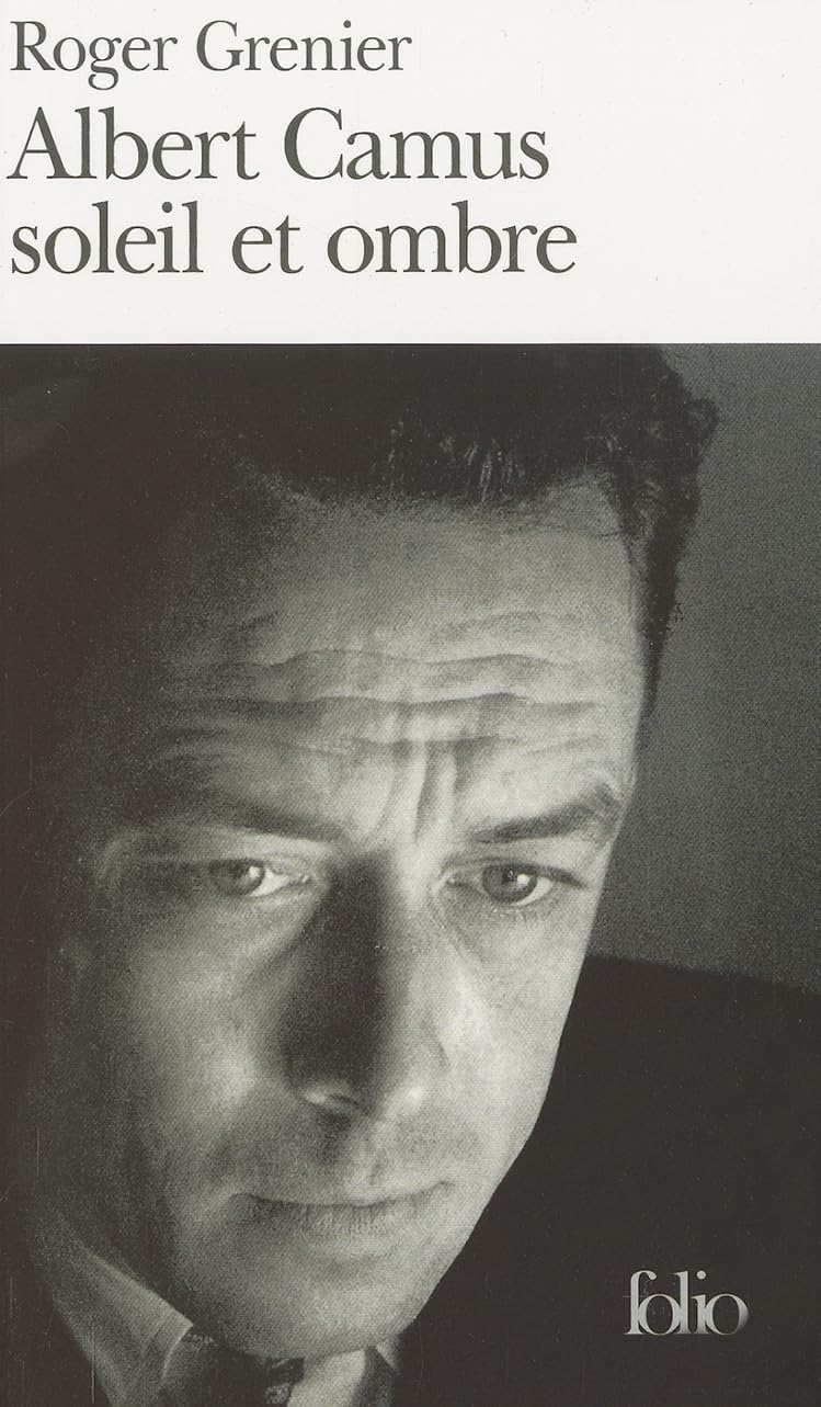 Albert Camus soleil et ombre: Une biographie intellectuelle 9782070383665