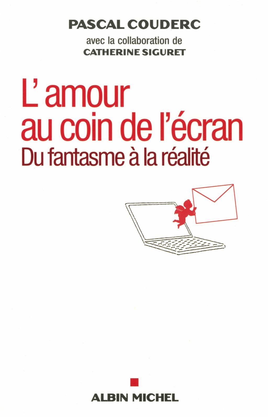 L'Amour au coin de l'écran: Du fantasme à la réalité 9782226240149