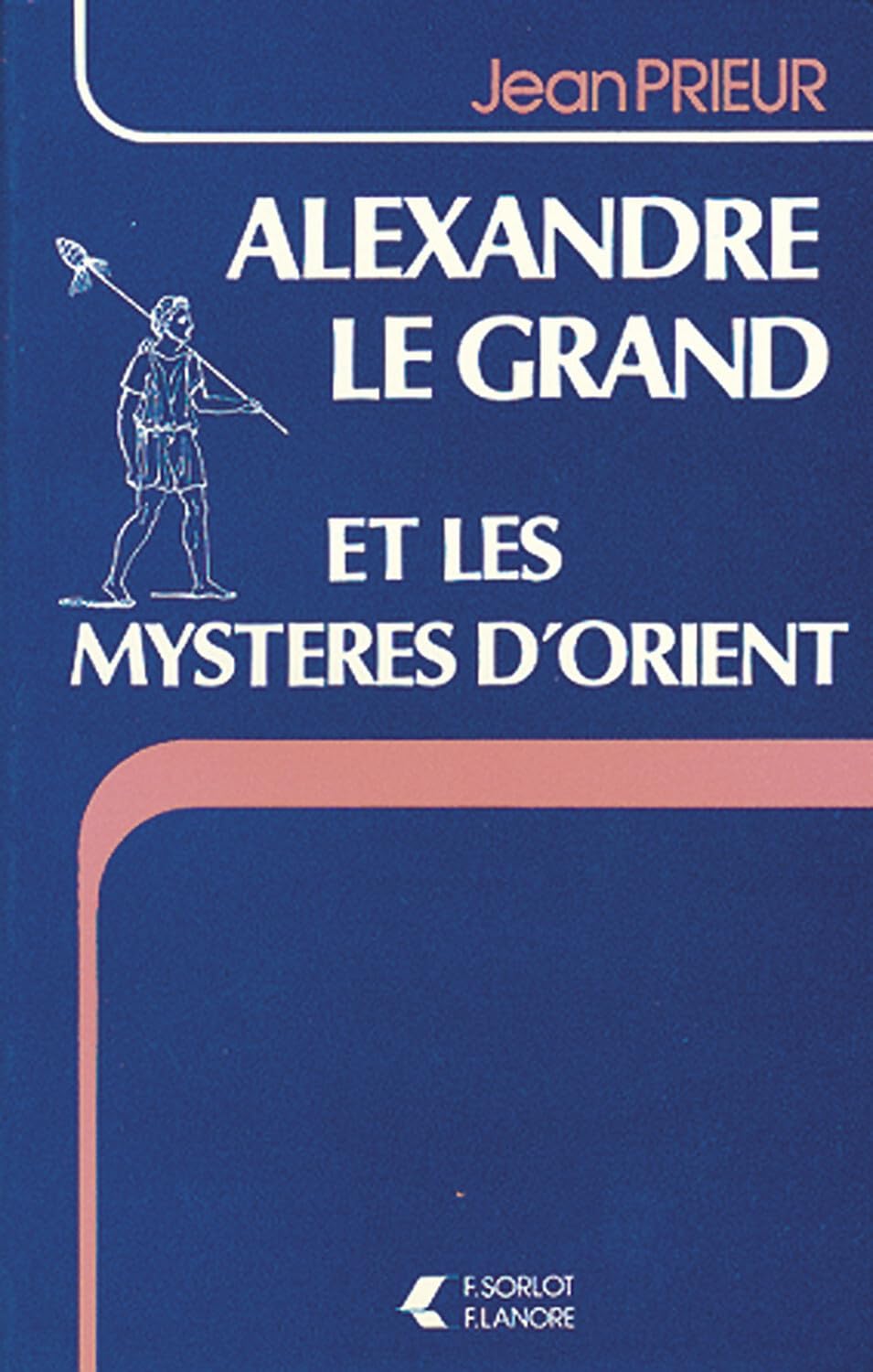 Alexandre le Grand et les Mystères d'Orient 9782851570345