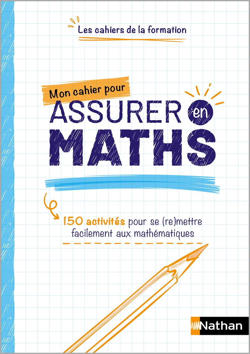 Mon cahier pour assurer en Maths - Les cahiers de la formation 9782095046385