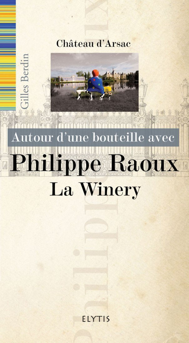 Autour d'une bouteille avec Philippe Raoux 9782356390615