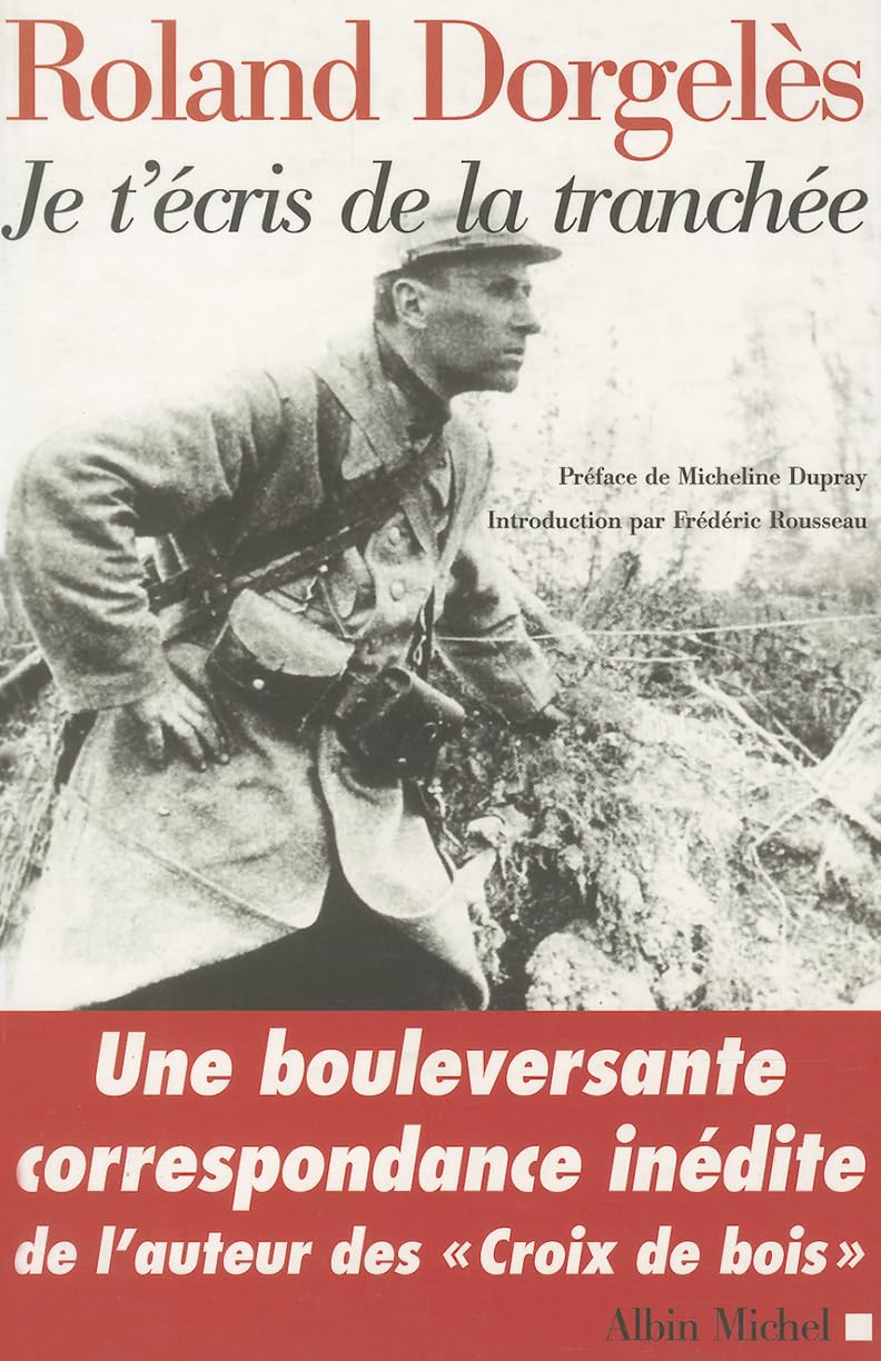 Je t'écris de la tranchée : Correspondances de guerre, 1914-1917 9782226141873