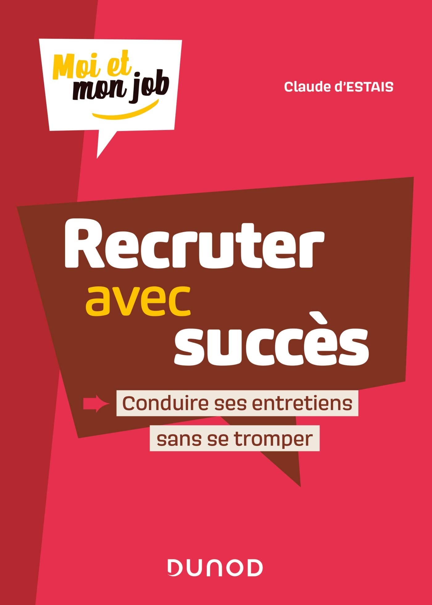 Recruter avec succès - Conduire ses entretiens sans se tromper: Conduire ses entretiens sans se tromper 9782100793969