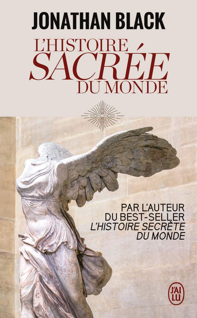 L’Histoire sacrée du monde: Comment les anges, les mystiques et les intelligences supérieures ont créé notre monde 9782290147283
