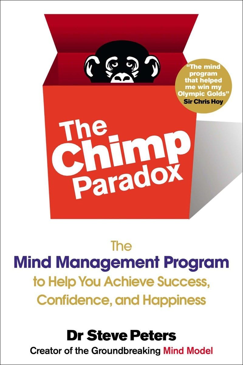 The Chimp Paradox: The Mind Management Program to Help You Achieve Success, Confidence, and Happine ss 9780399163593