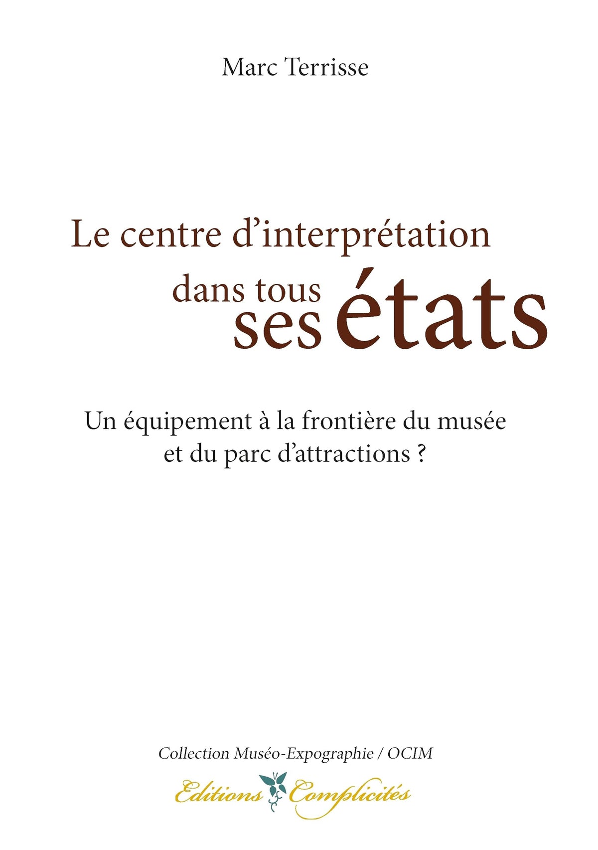Le Centre d'Interprétation Dans Tous Ses Etats 9782351200568