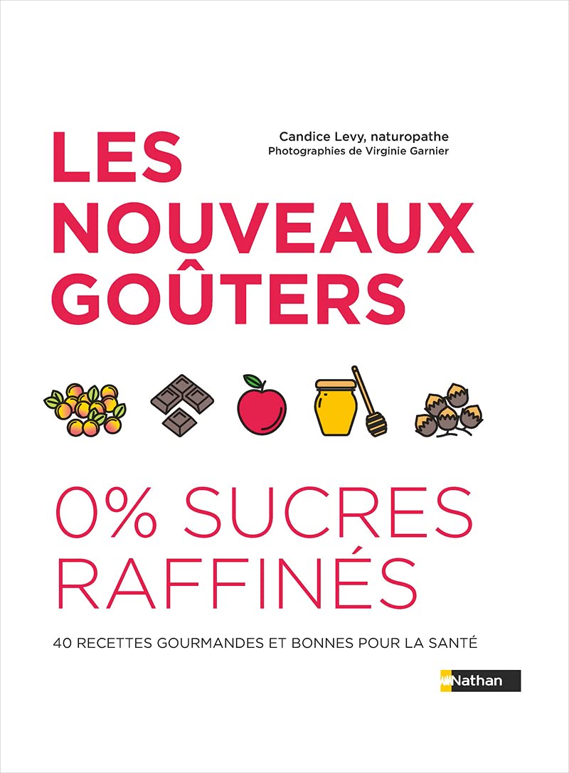 Les nouveaux goûters sans sucre raffiné - 40 recettes gourmandes et bonnes pour la santé - Recettes sans sucre, sans lait et sans gluten pour les enfants 9782092789759