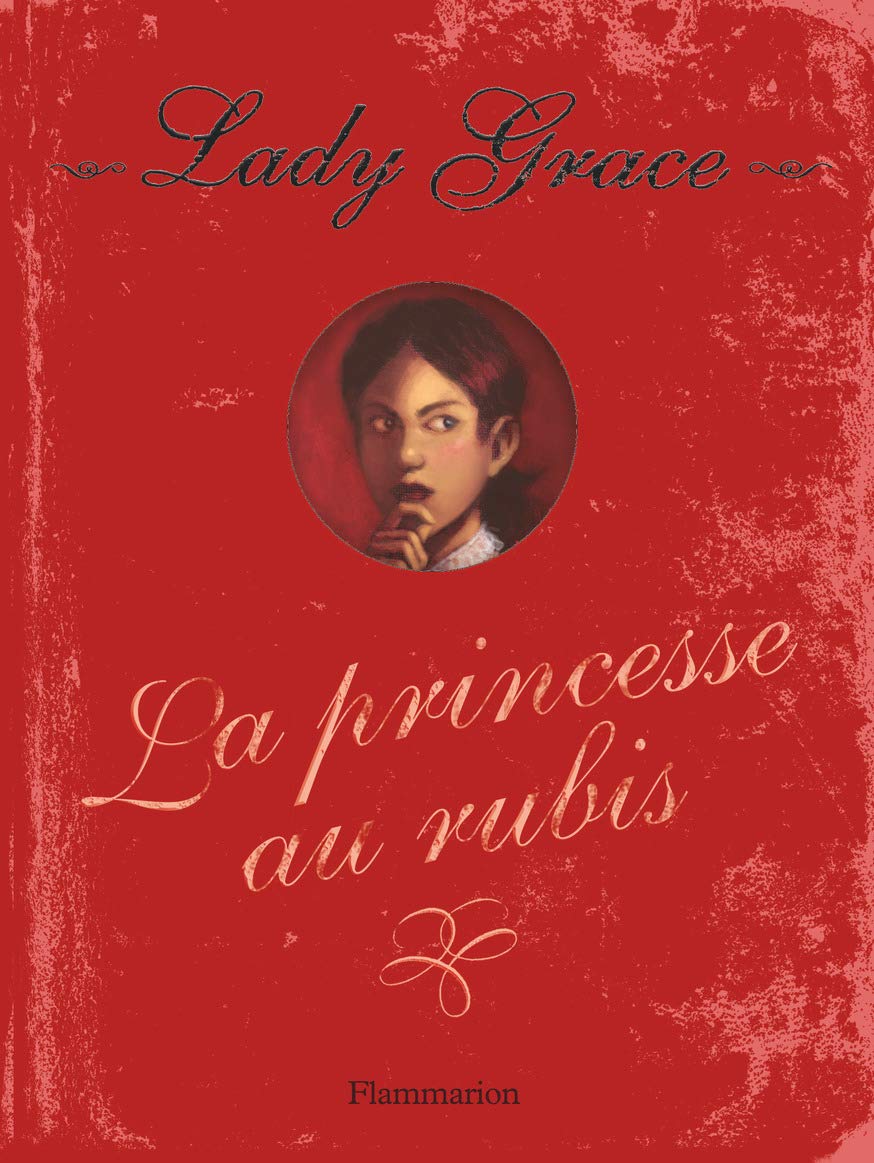 Lady Grace: La Princesse au rubis (5) 9782081210868
