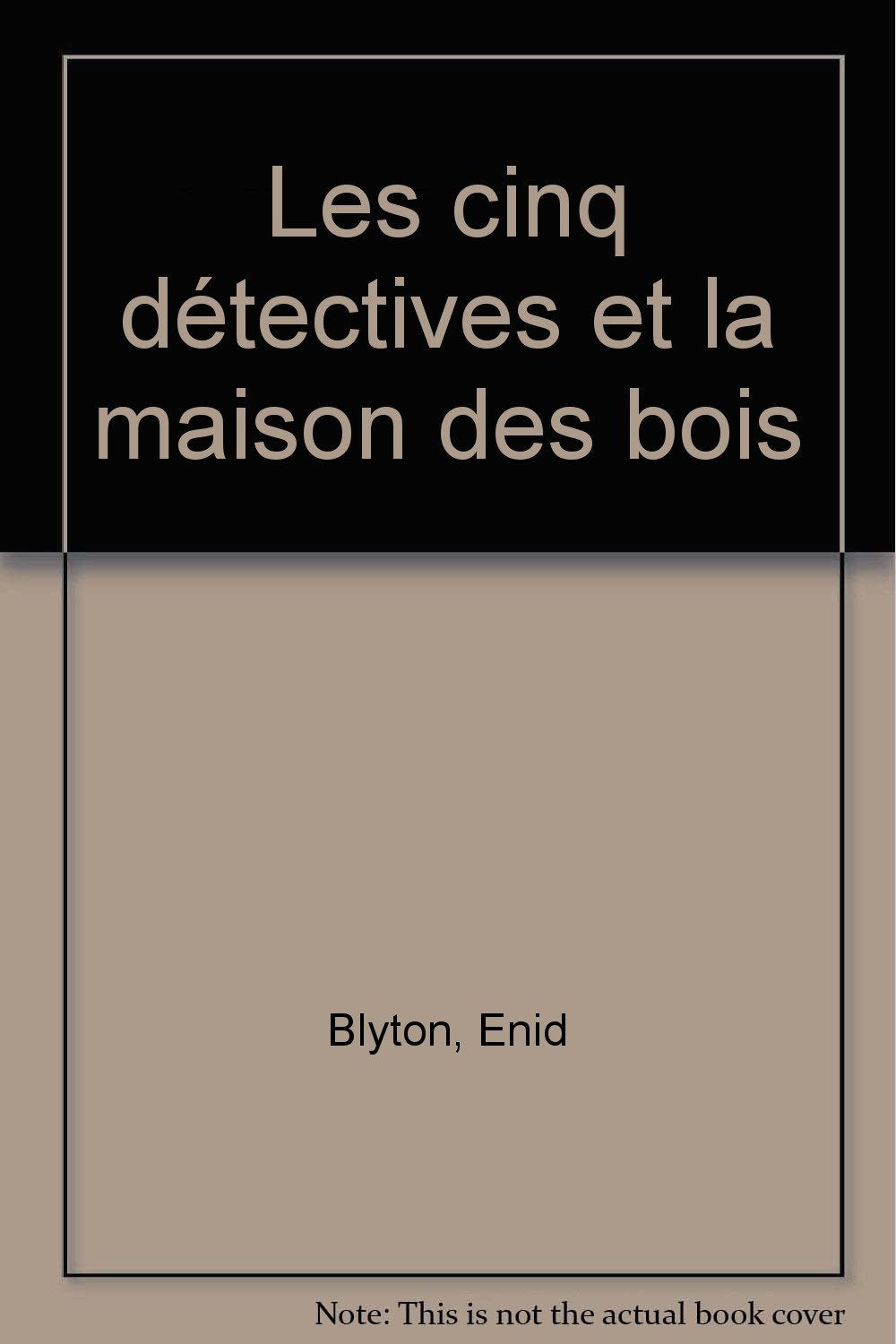 Les cinq détectives et la maison des bois 9782010183881