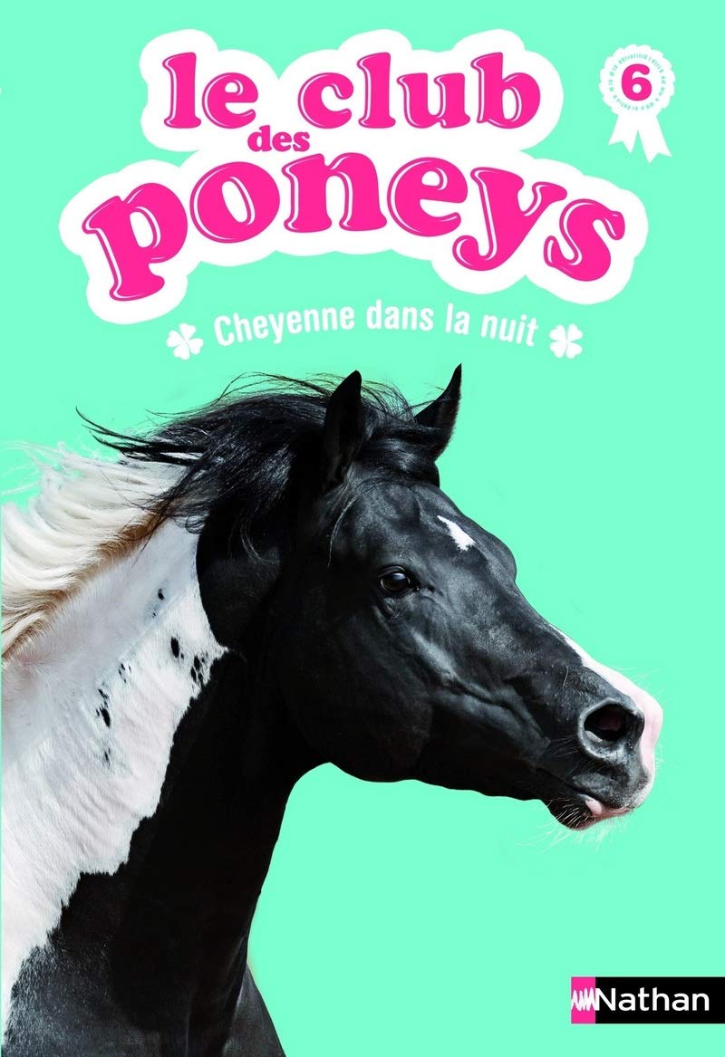 Le club des poneys : Cheyenne dans la nuit (6) 9782092540831