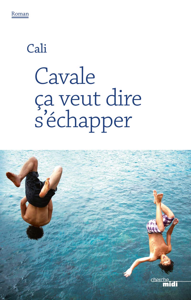 Cavale ça veut dire s'échapper 9782749161464