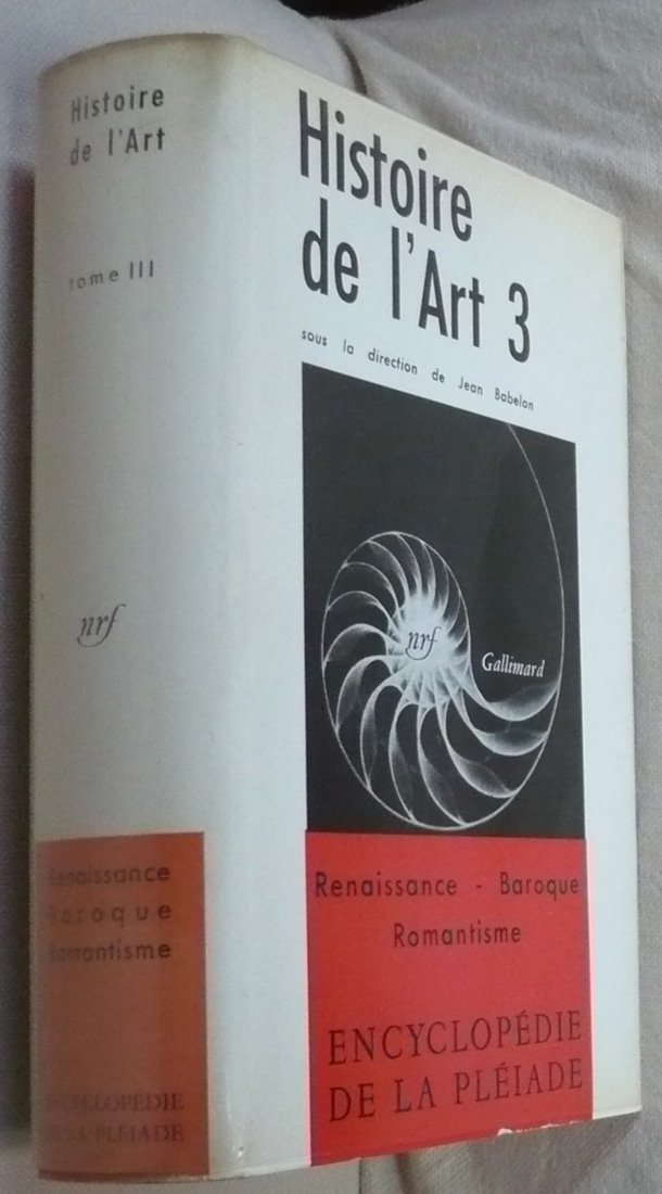 HISTOIRE DE L'ART Tome 3. Encyclopédie de la Pléiade 