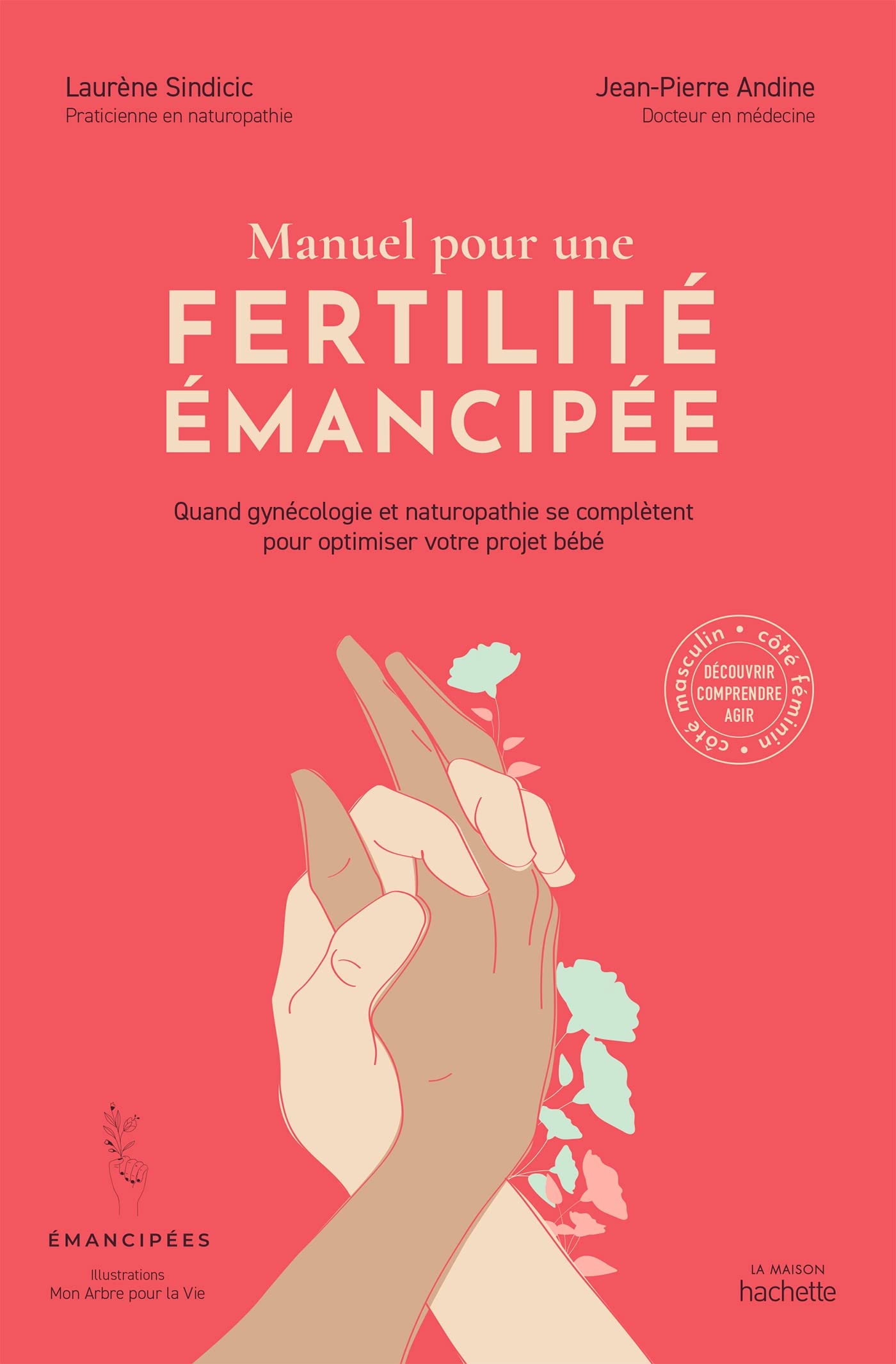 Manuel pour une fertilité émancipée: Quand gynécologie et naturopathie se complètent pour optimiser votre projet bébé 9782017165163