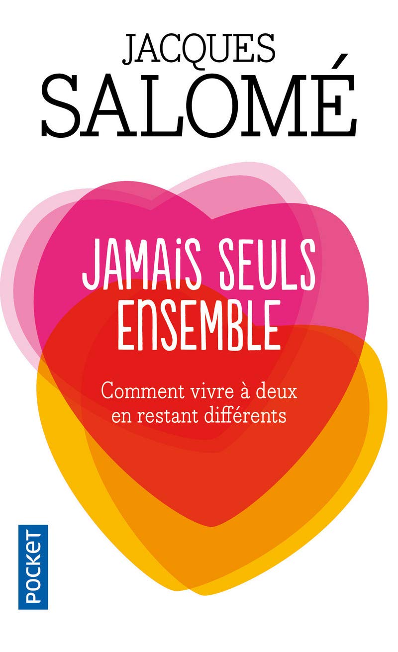 Jamais seuls ensemble: Comment vivre à deux en restant différents 9782266184991