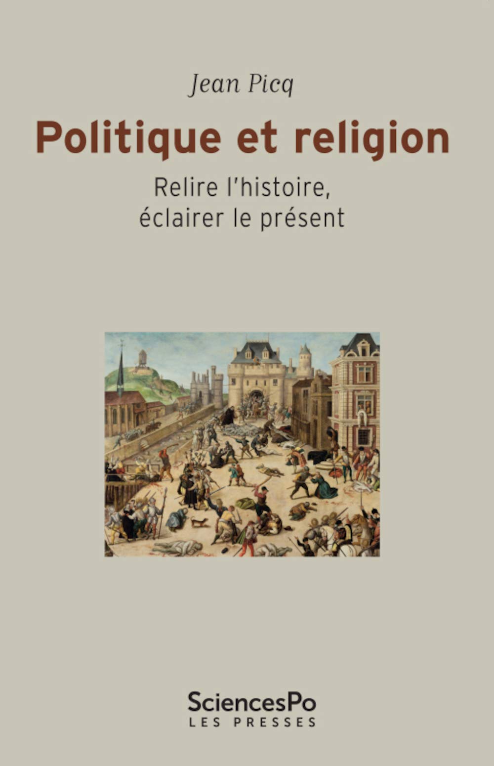 Politique et religion: Relire l'histoire, éclairer le présent 9782724619300