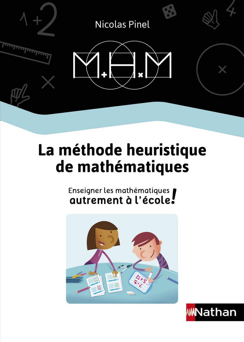 La Méthode Heuristique de Mathématiques - Le guide de la méthode: Enseigner les mathématiques autrement à l'école 9782091243702