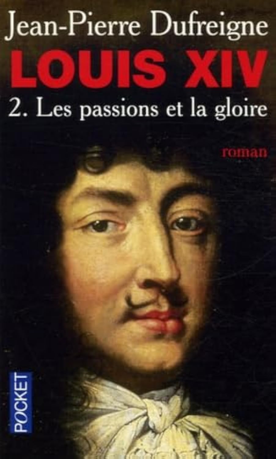 LOUIS XIV T2 PASSIONS ET GLOIR 9782266133388