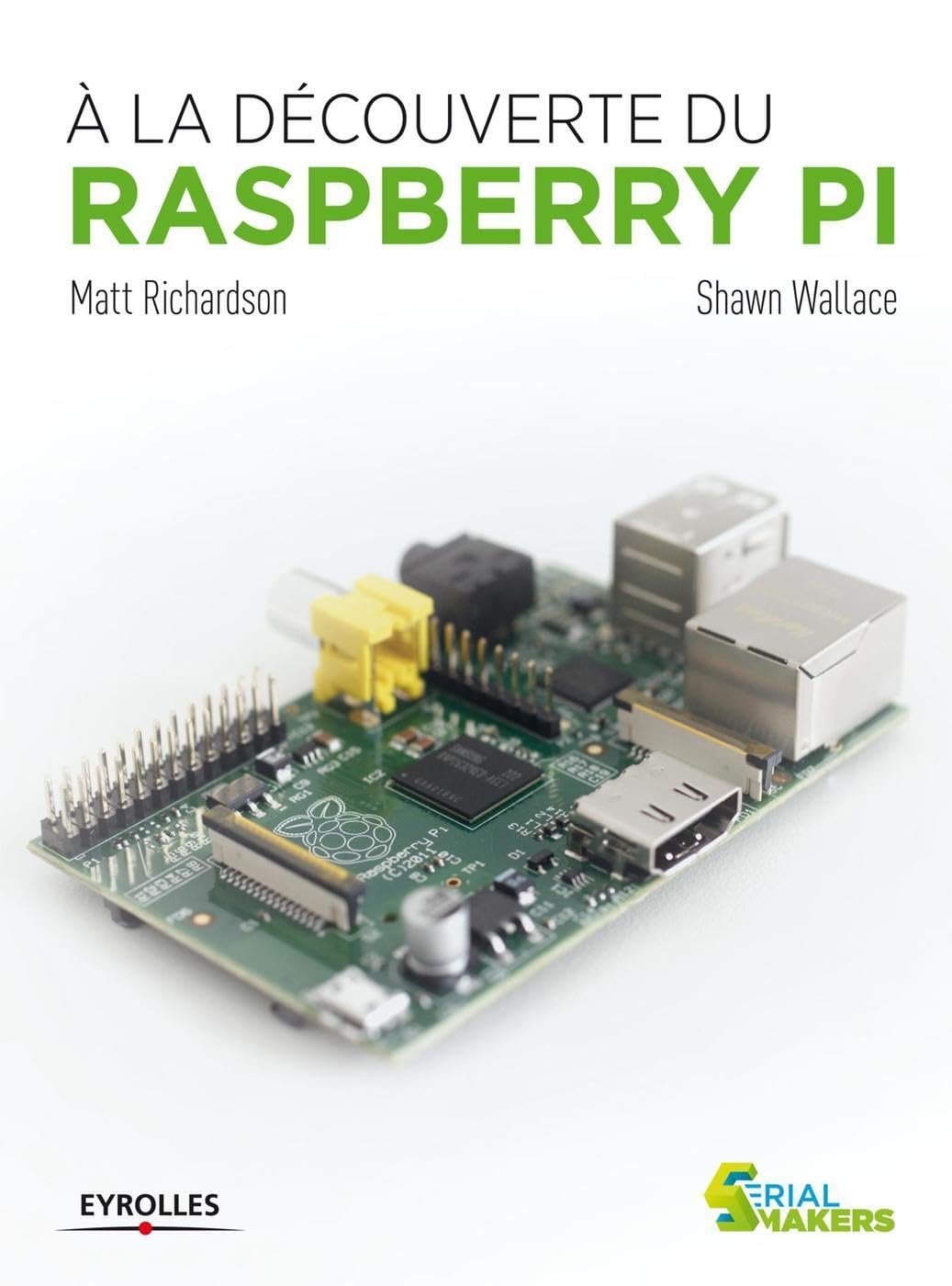 À la découverte du Raspberry PI 9782212137477