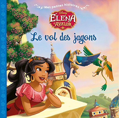 Elena d'Avalor: Le vol des jargons 9782017017998