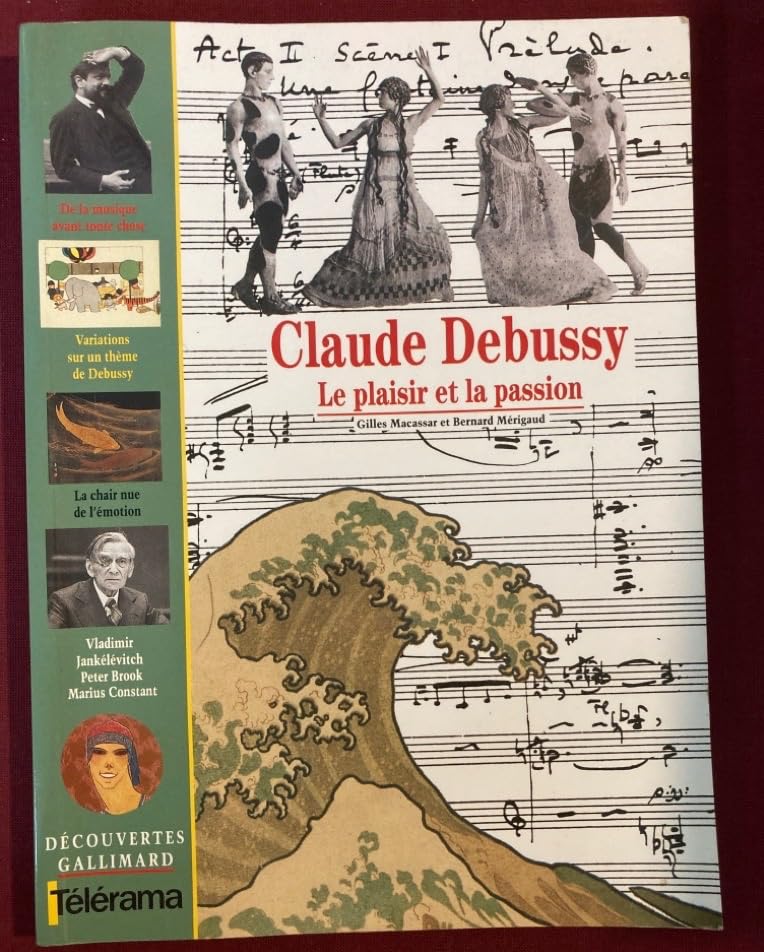 Claude Debussy : Le plaisir et la passion 9782070532247
