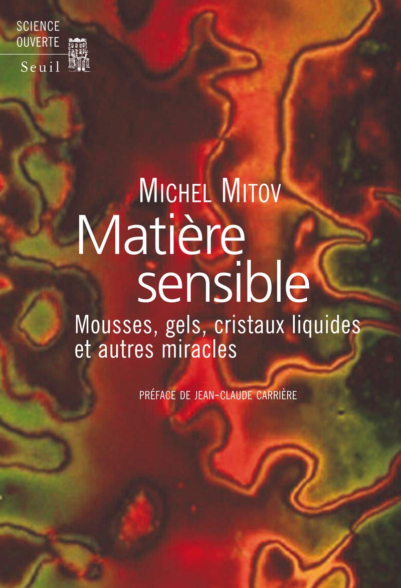 Matière sensible: Mousses, gels, cristaux liquides et autres miracles 9782020959759