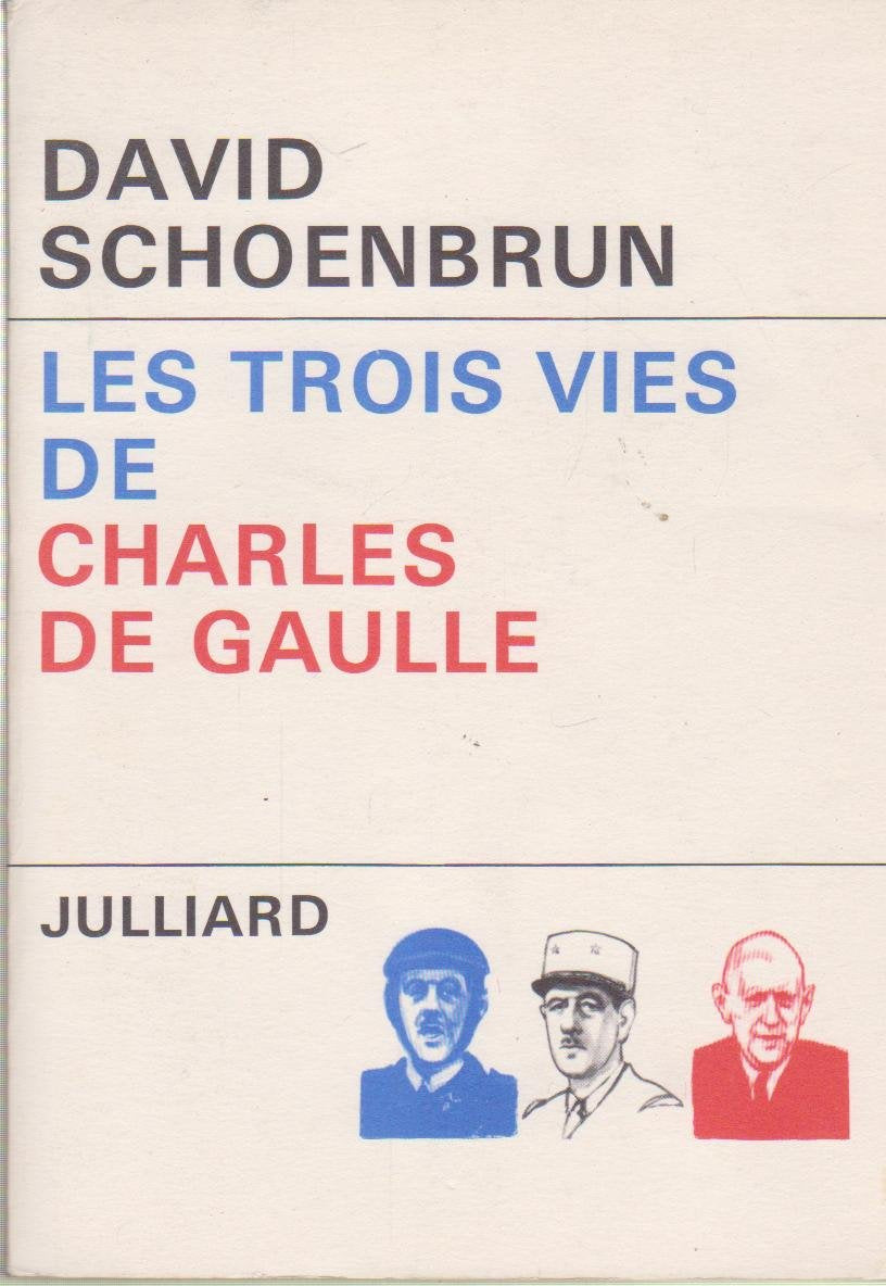 Les trois vies de charles de gaulle . 
