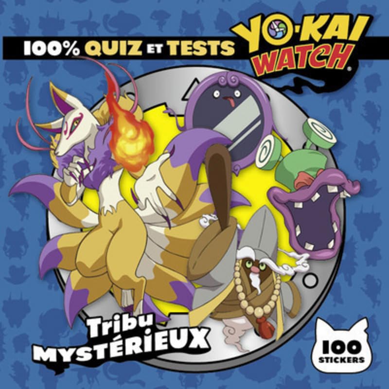 Yo-kai Watch - 100% quiz et tests Tribu Mystérieux 9782821207189