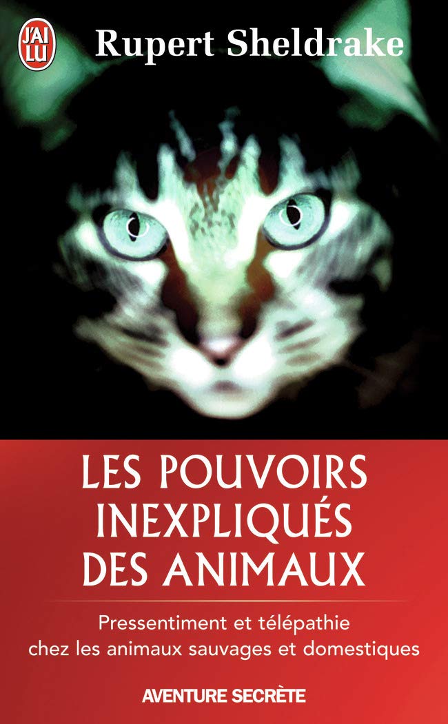 Les pouvoirs inexpliqués des animaux - Pressentiment et télépathie chez les animaux sauvages et domestiques 9782290350591